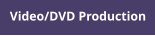 Video/DVD Production